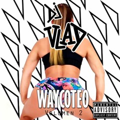 Dj VLaD - Reggaeton Waykoteo II