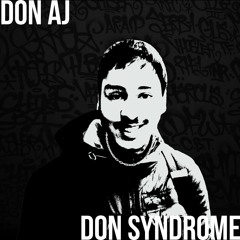 Don Aj - DON SYNDROME