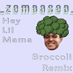 Hey Lil Mama (D.R.A.M. - Broccoli Remix)