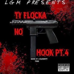 Ty Flocka - (No Hook Part 4)(IIII)