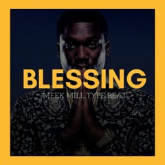 [SOLD] MEEK MILL TYPE BEAT - BLESSING (PROD GLOBEATS)