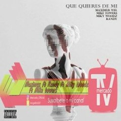 Maximus ft Randy ft Miky Woodz ft Mike Towers- Que Quieres De Mi (Official Remix)