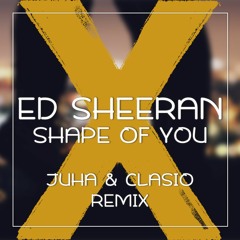 Ed Sheeran - Shape Of You (Juha Mikael & Clasio Remix)