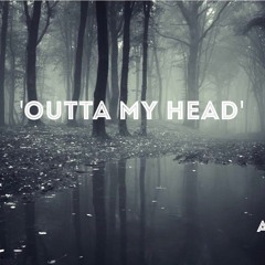 'Outta My Head' -LXV-