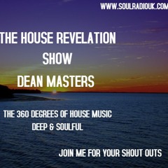 DEAN MASTERS - THE HOUSE REVELATION  SHOW ON SOUL RADIO UK 07 - 01 - 17