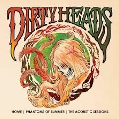 Dirty Heads - Sloth's Revenge Acoustic