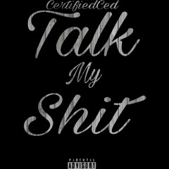 Certi - Talk My Shit