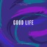 Good Life