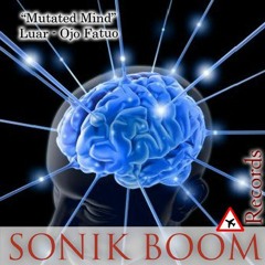 Luar - Ojo Fatuo - Mutated Mind - Techno - Minimal - Sonik Boom Records