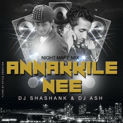 ANNAKILLE NEE(NIGHT MARE MIX)DJ SHASHANK & DJ ASH