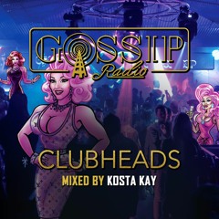 GOSSIP | radio - CLUBHEADS [mixed by Kosta Kay]
