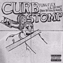 CURBSTOMP (FEAT. LIL SECRET) [PROD. BY OOGIE MANE]