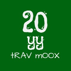 Trav Moox - 20 Years Young