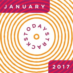 January '17 [o=o] // #todaystracks