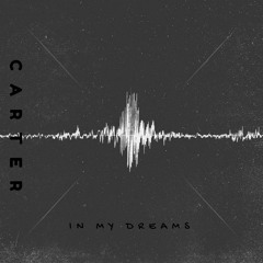CaRter - In My Dreams