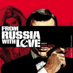 From Russia with Love - Vol. 1 [-- ideal noise --]