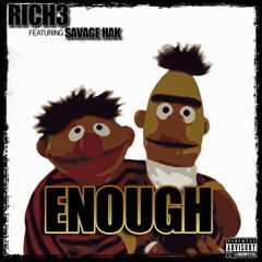 Enough Rich3 F/ Savage Hak (ACG) (RFAM)