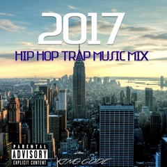 New Hip Hop Trap Music Mix 2017 by KING CODE