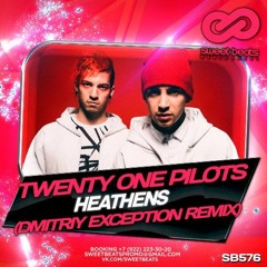 Twenty One Pilots – Heathens (Dmitriy Exception Remix)
