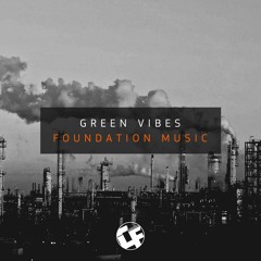 Green Vibes - Foundation Music ( D-Code Radio Cut / Out Now )