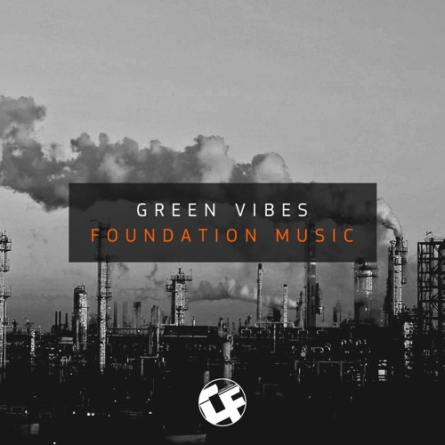 Green Vibes - Foundation Music ( D-Code Radio Cut / Out Now )