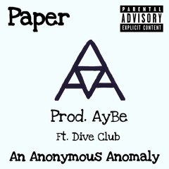 Paper Prod. AyBe (Ft. Dive Club)