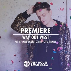 Premiere: Way Out West - Set My Mind (Maxxi Soundsystem Remix)