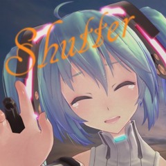 Tomoki Miyakawa(L75-3) feat. Hatsune Miku - Shutter (Cyron Remix)