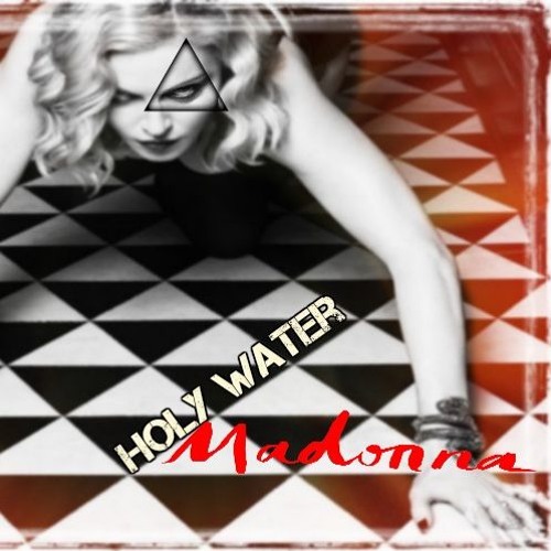 Madonna Holy Water (Max & Sebh 2017 Remix)