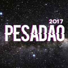 Pesadão 2017 // pt. 1