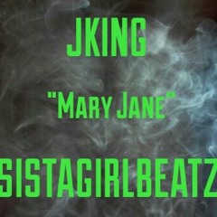 MARY JANE By J.KING & SistaGirlBeatz
