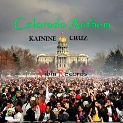 Colorado Anthem - Kainine X Cruz