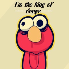 I´m the king of drugs.2017
