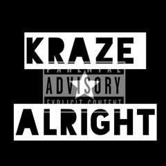 KRAZE - ALRIGHT .prod by @littybeats (video out now on pressplay)