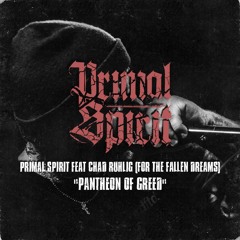 Primal Spirit feat Chad Ruhlig (FTFD) - Pantheon of greed