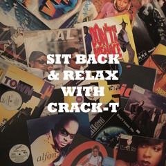 Sit Back & Relax with Crack-T (90s R&B Mix)