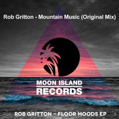 Rob Gritton - Mountain Music (Original Mix) 3 Min Edit