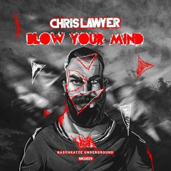 [Naschkatze 029] Chris Lawyer - Blow Your Mind (Original Mix) Snippet