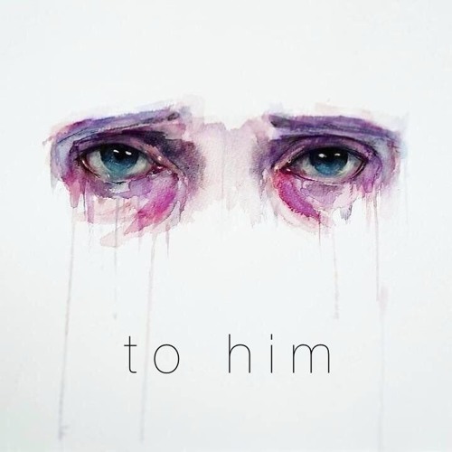 to him (from her perspective)