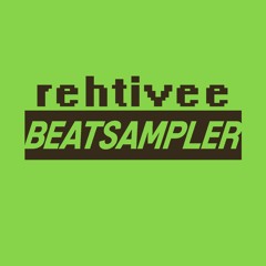 Rehtivee - Beatsampler 2k17