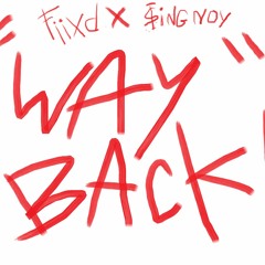 WAY ฿ACK - Fiixd X $ingnoy (Dirty Mixed)[Drank version]
