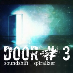 Soundshift + Spiralizer - Door #3