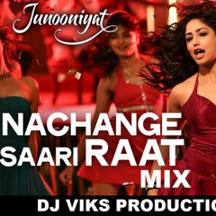 NACHANGE SAARI RAAT MIX