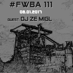 #FWBA 0111 with DJ Ze MigL - on fnoobtechno.com