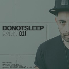 DARIUS SYROSSIAN Presents DoNotSleep #011 feat MIHALIS SAFRAS / YOUSEF