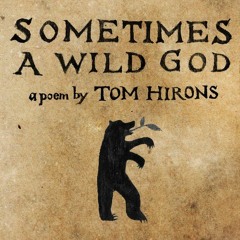 Sometimes a Wild God (read by the author)