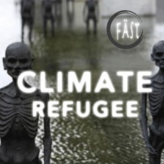 Climate Refugee - Fäst