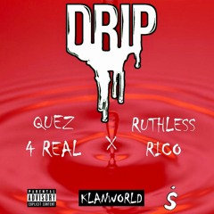 Look How I MF Drip - quez4real x Ruthless Rico