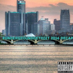 Underground Detroit 2016 Recap