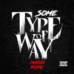 Pope - Some Type Of Way